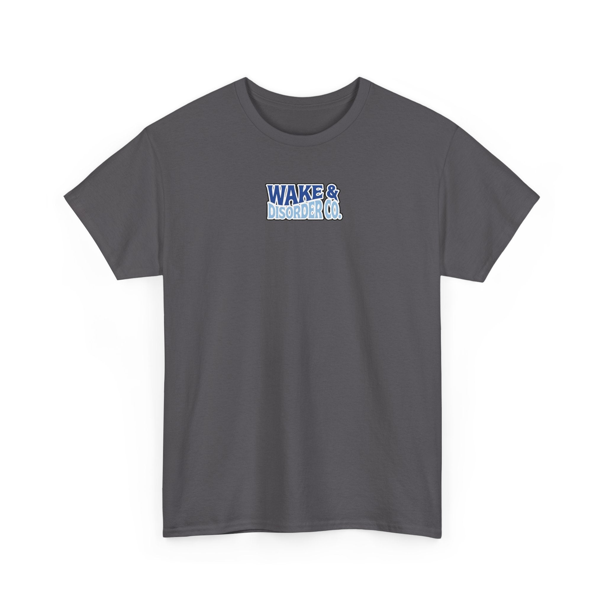 No Wakes Given : T-Shirt : Wake and Disorder Collection