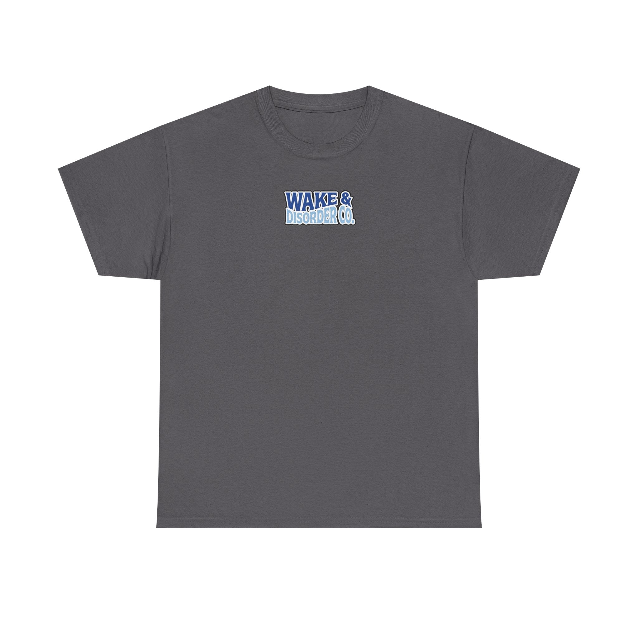 No Wakes Given : T-Shirt : Wake and Disorder Collection